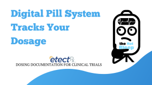 etectRx Digital Pill System Wants You to Swallow Tech💊