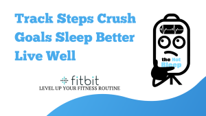 Stepping Up and Gearing Up with Fitbit ⌚