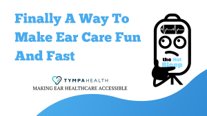 TympaHealth Wants to Make Your Ears Great Again👂