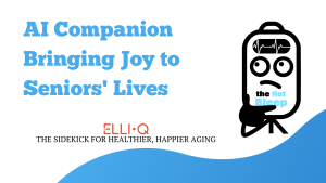 Beat Loneliness with ElliQ Robot Sidekick🧓