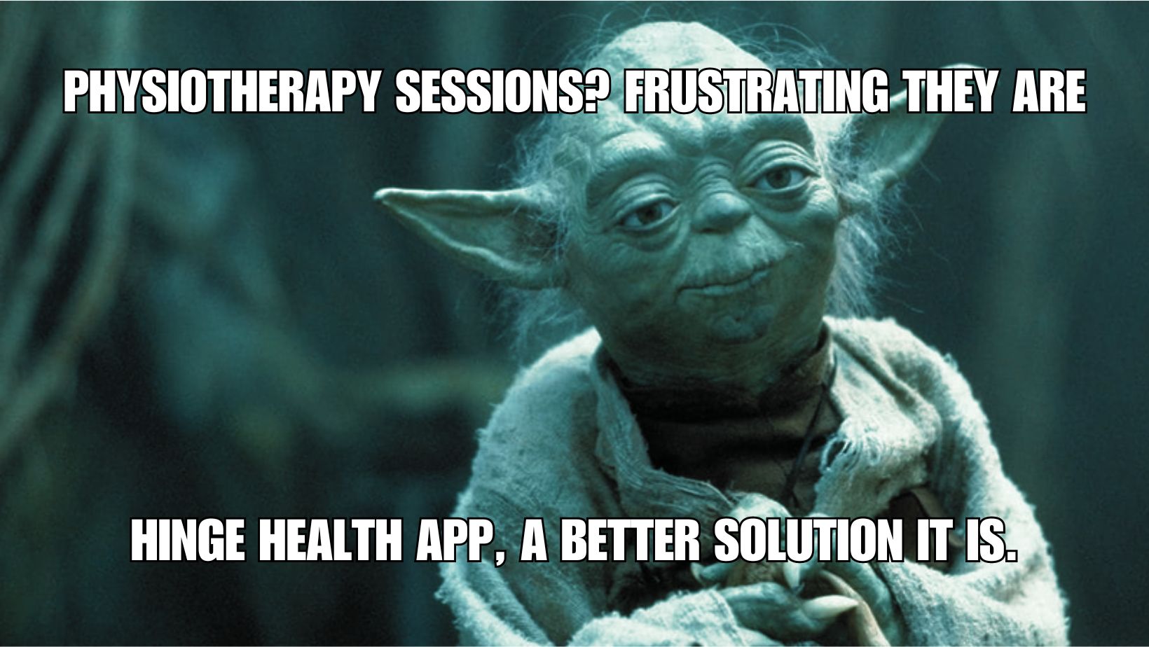 yoda telling you to try out hinge health_theHotBleep